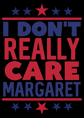 I Don't Really Care Margaret