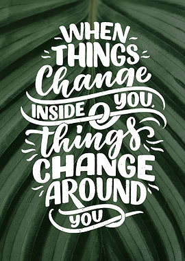 Change Inside, Change Around