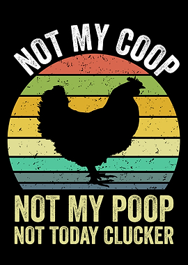 Not My Coop Not My Poop