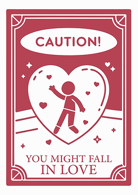 Caution: You Might Fall in Love