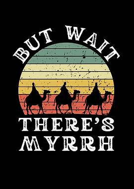 But Wait There's Myrrh