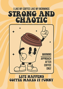 Chaotic Coffee Humor Art Poster