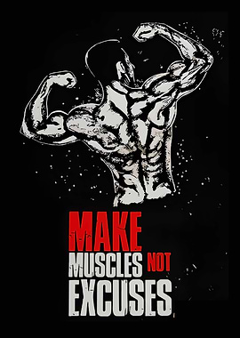 Make Muscles Not Excuses