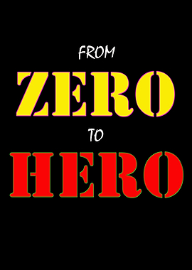 From Zero to Hero