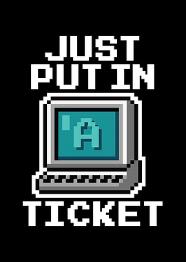 Just Put In A Ticket Pixel
