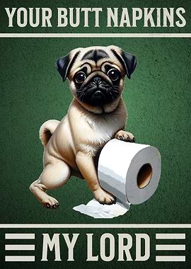 Your Butt Napkins My Lord