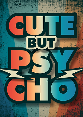 Cute But Psycho