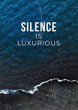 Silence is Luxurious Ocean Quote