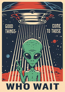 Alien Poster - Good Things Come