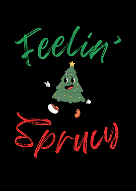 Christmas Tree Feeling Sprucy