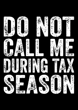 Do Not Call Me During Tax Season