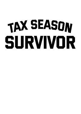 Tax Season Survivor - Funny Accounting