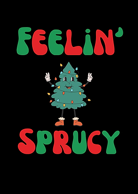 Christmas Tree Feeling Sprucy