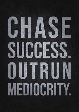 Chase Success, Outrun Mediocrity - Gym, Hustle, Motivational