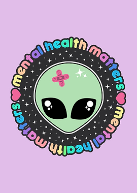 Mental Health Matters Alien