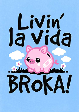 Pig Livin' La Vida Broka