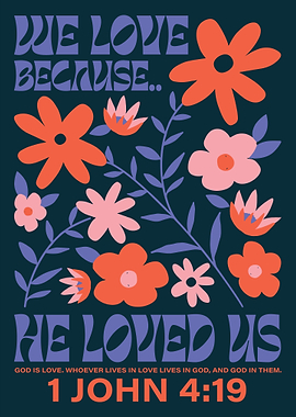 We Love Because He Loved Us John 4:19 Floral Print Blue