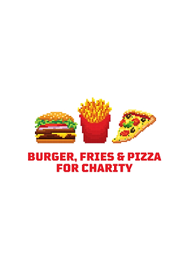 Burger, Fries & Pizza Charity