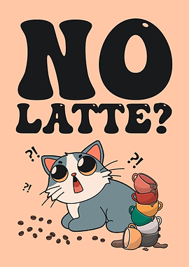 No Latte? Cat & Coffee