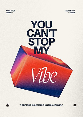 You Can't Stop My Vibe