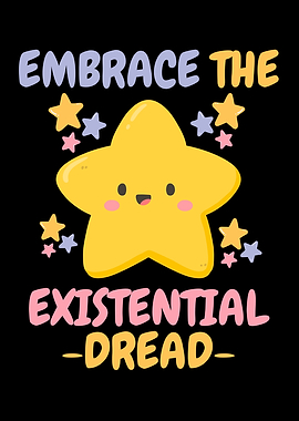 Embrace Existential Dread Star