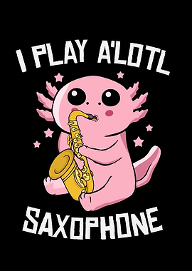Saxophone Jazz Music Kids Axolotl Playing Saxophone