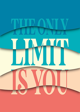 The Only Limit Is You