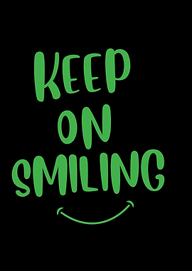 Keep On Smiling