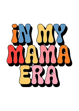 In My Mama Era Quote