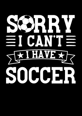 Sorry, I Can’t – I Have