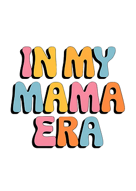 In My Mama Era Mom Design