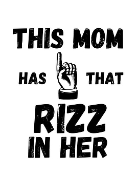 This Mom Has That Rizz