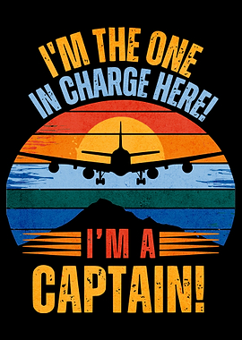 I’m A Captain - I’m The One In Charge Here