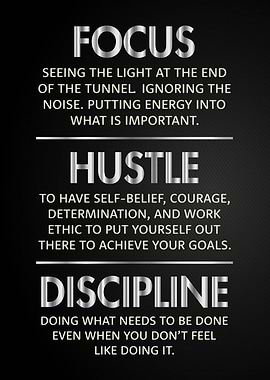 Focus, Hustle, Discipline