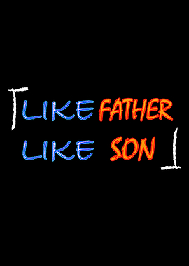Like Father Like Son Quote
