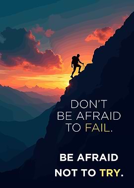Dont Be Afraid To Fail
