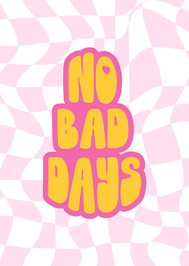 No Bad Days Quote