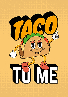 Taco To Me Cartoon