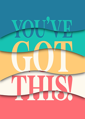 You've Got This! Motivational Poster