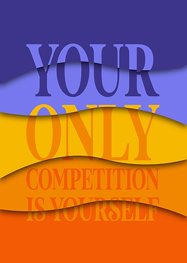 Your Only Competition
