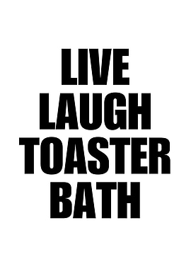 Live Laugh Toaster Bath Quote
