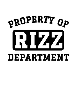 Property of Rizz Department