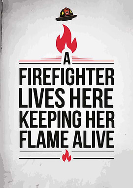 Firefighter Lives Here