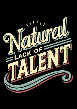 Natural Lack of Talent