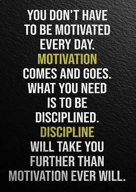 Discipline Over Motivation Quote