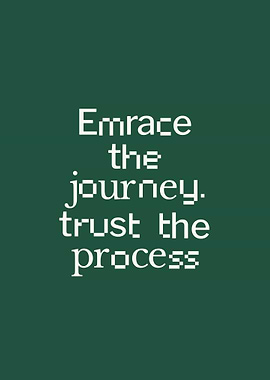 Embrace the Journey