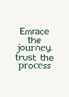 Embrace the Journey
