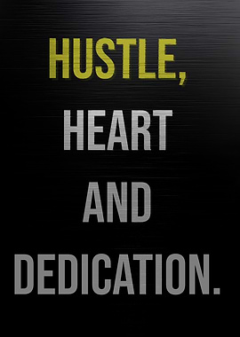 Hustle, Heart and Dedication Motivation