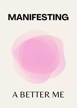 Manifesting a Better Me, Manifestation, Positive Spiritual Vibes, Affirmation Art