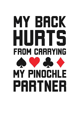 Pinochle Partner Back Pain